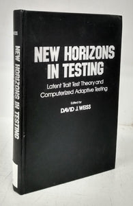 New Horizons in Testing: Latent Trait Test Theory and Computerized Adaptive Testing