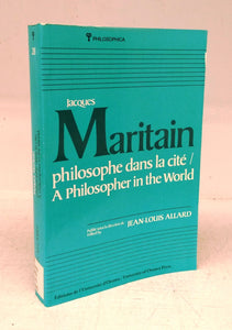Jacques Maritain: philosophe dans la cité/A philospher in the world
