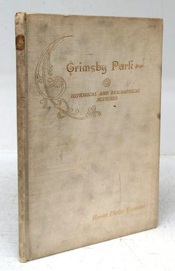 Grimsby Park, Historical and Descriptive. With Biographical Sketches of the Late President Noah Phelps and Others