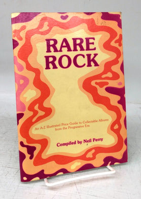 Rare Rock: An A-Z Illustrated Price Guide to Collectable Albums from the Progressive Era