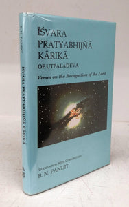 Isvara Pratyabhijna Karika of Utpaladeva: Verses on the Recognition of the Lord