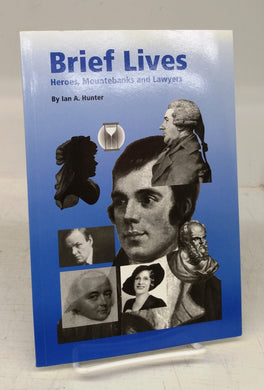 Brief Lives: Heroes, Mountebanks and Lawyers