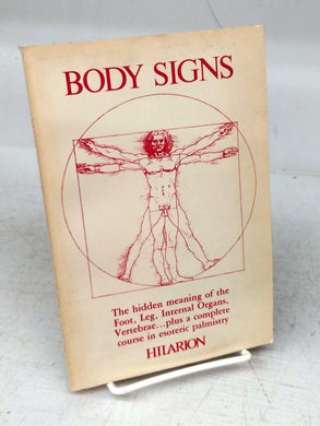 Body Signs: The hidden meaning of the Foot, Leg, Internal Organs, Vertebrae .. plus a complete course in esoteric palmistry
