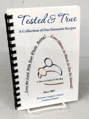 Tested & True: A Collection of Our Favourite Recipes