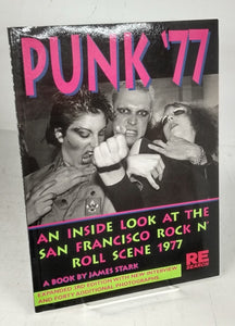 Punk '77: An Inside Look at the San Francisco Rock n' Roll Scene 1977