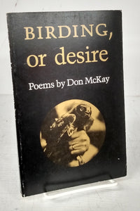 Birding, or desire: Poems by Don McKay