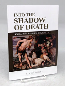 Into The Shadow of Death: Two American Warriors, 1942-1947
