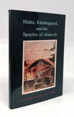 Blake, Kierkegaard, and the Spectre of dialectic