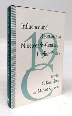 Influence and Resistance in Nineteenth-Century English Poetry
