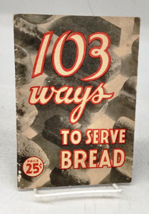 103 Ways to Serve Bread