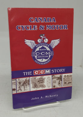 Canada Cycle & Motor: The CCM Story 1899-1983