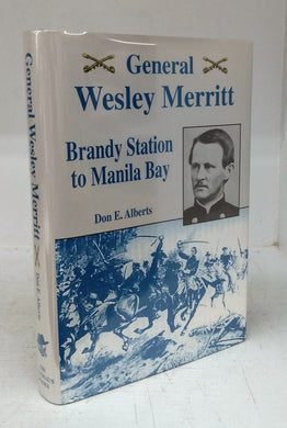 General Wesley Merritt: Brandy Station to Manila Bay