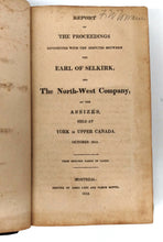Report of the Proceedings Connected with the Disputes Between the Earl of Selkirk, and The North-West Company, at the Assizes, held at York in Upper Canada October 1818. From Minutes Taken in Court
