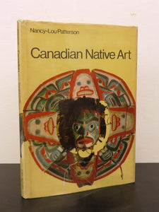 Canadian Native Art: Arts and Crafts of Canadian Indians and Eskimos