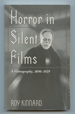 Horror in Silent Films: A Filmography, 1896-1929