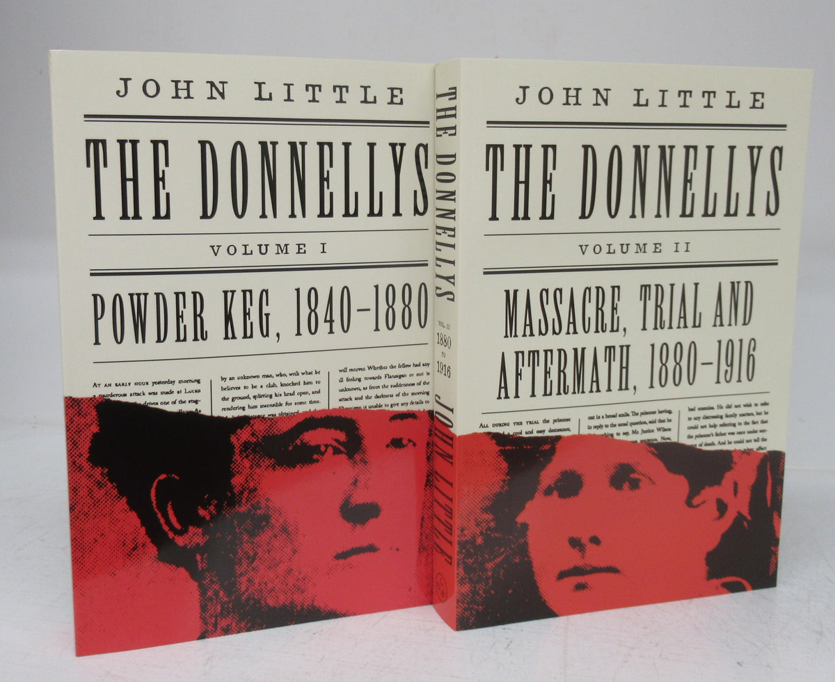 The Donnellys Volume I Powder Keg, 18401880. Volume II Massacre, Tri