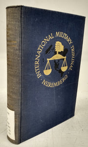 Trial of the Major War Criminals before the International Military Tribunal, Nuremberg, 14 November 1945 - 1 October 1946 (Volume X)