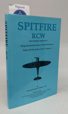 Spitfire RCW: The Wartime Exploits of Wing Commander Royce Clifford Wilkinson
