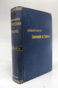 Robertson's Landmarks of Toronto. A Collection of Historical Sketches of the old Town of York From 1792 until  1833, And of Toronto From 1834 to 1895. Second series