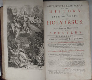 Antiquitates Christianae: Or, The History of the Life and Death of the Holy Jesus