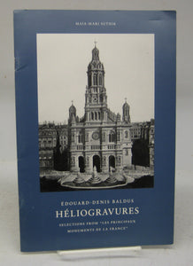 Édouard-Denis Baldus: Héliogravures. Selections from &#34;Les Principaux Monuments de la France&#34;