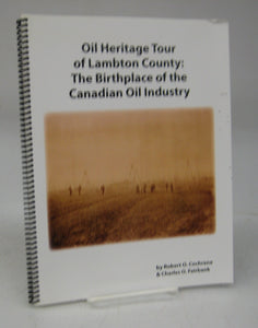 Oil Heritage Tour of Lambton County: The Birthplace of the Canadian Oil Industry