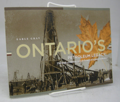 Ontario's Petroleum Legacy: The birth, evolution, and challenges of a global industry