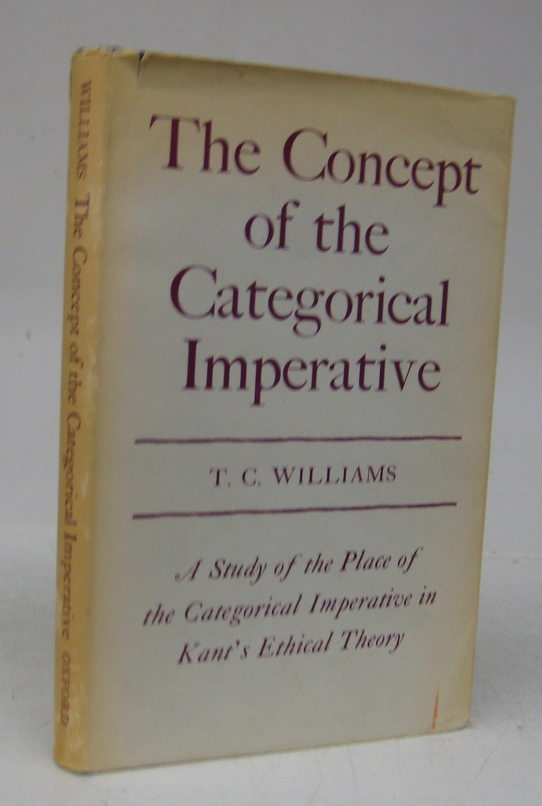The Concept of the Categorical Imperative: A Study of the Place of the Categorical Imperative in Kant's Ethical Theory