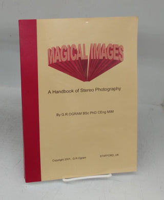 Magical Images: A Handbook of Stereo Photography