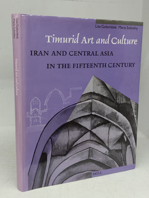 Timurid Art and Culture: Iran and Central Asia in the Fifteenth Century