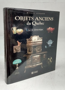 Objets Anciens du Québec: La vie domestique
