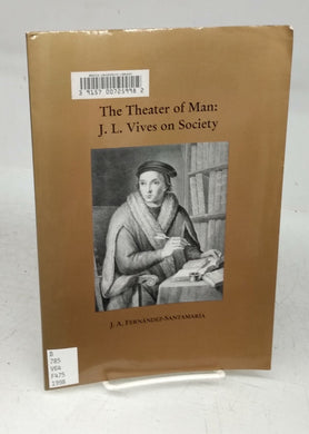 The Theater of Man J. L. Vives on Society