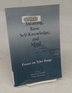 Meaning, Basic Self-Knowledge, and Mind: Essays on Tyler Burge