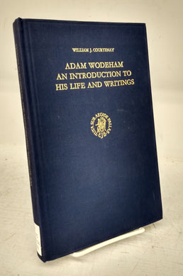 Adam Wodeham: An Introduction to His Life and Writings 