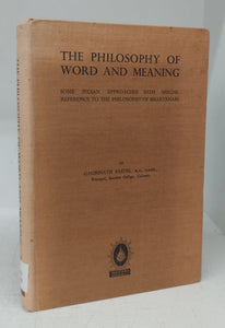 The Philosophy of Word and Meaning: Some Indian Approaches With Special Reference to the Philosophy of Bhartrhari