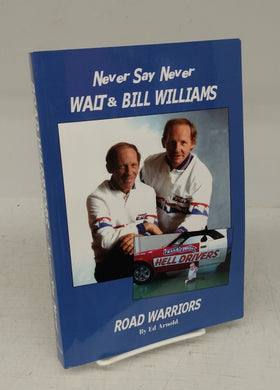 Never Say Never: Walt & Bill Williams, Road Warriors