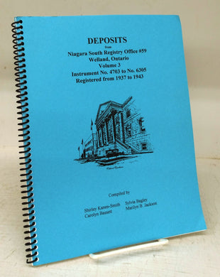 Deposits from Niagara South Registry Office #59, Welland, Ontario. Volume 3. Instrument No. 4703 to No. 6305. Registered from 1937 to 1943