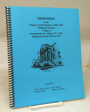 Deposits from Niagara South Registry Office #59, Welland, Ontario. Volume 2. Instrument No. 2046 to No. 4702. Registered from 1929  to 1937