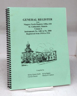 General Register from Niagara North Registry Office #30, St. Catharines, Ontario. Volume 4. Instruments No. 1481 to No. 2000. Registered from 1910 to 1916