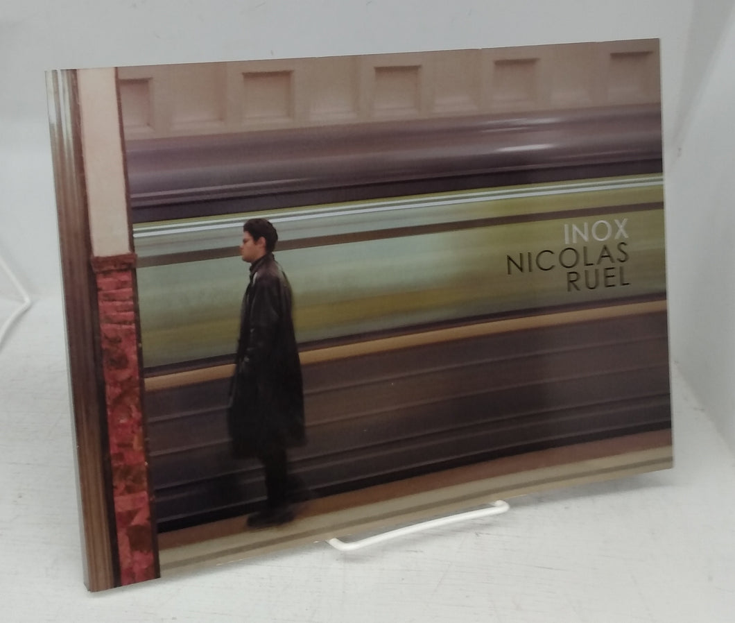 Inox: Nicolas Ruel: photographies imprimées sur acier inoxydable / photographs printed on stainless steel
