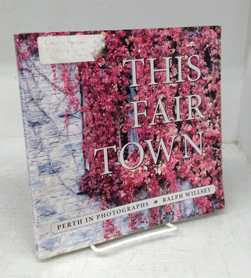This Fair Town: Perth in Photographs
