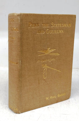 Penn the Statesman and Gulielma: A Quaker Idyll