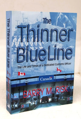 The Thinner Blue Line: The Life and Times of a Dedicated Customs Officer