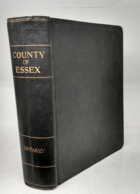 Commemorative Biographical Record of the County of Essex Ontario, Containing Biographical Sketches of Prominent and Representative Citzens and Many of the Early Settled Familes. Illustrated.