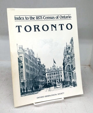 Index to the 1871 Census of Ontario: Toronto