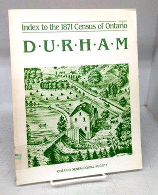 Index to the 1871 Census of Ontario: Durham County