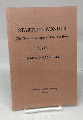 Startled Wonder: The Phenomenascapes of Paterson Ewen