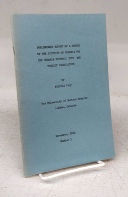 Prelimary Report of a Survey of the District of Huronia for the Huronia Historic Site and Tourist Association