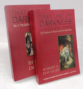 That Line of Darkness Volume One: The Shadow of Dracula and the Great War. Vol. II: The Gothic from Lenin to bin Laden