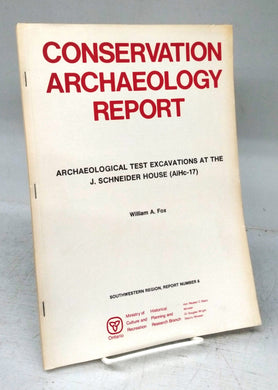 Archaeological Test Excavations at the J. Schneider House (AiHc-17)